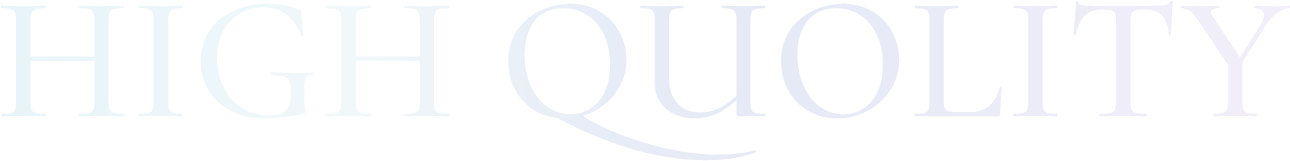 HIGH QUOLITY
